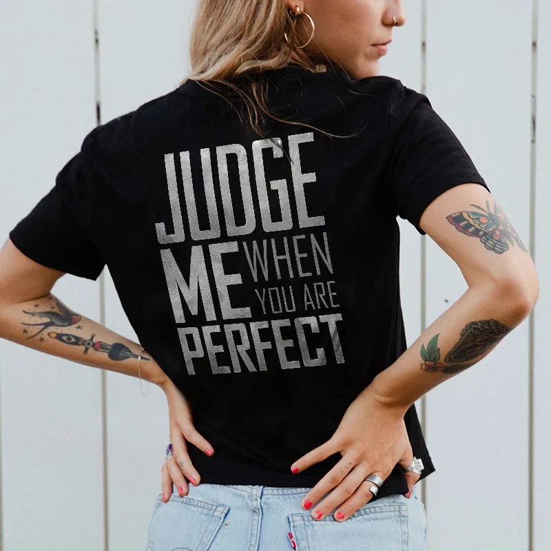 Judge Me When You Are Perfect Print Women's T-shirt