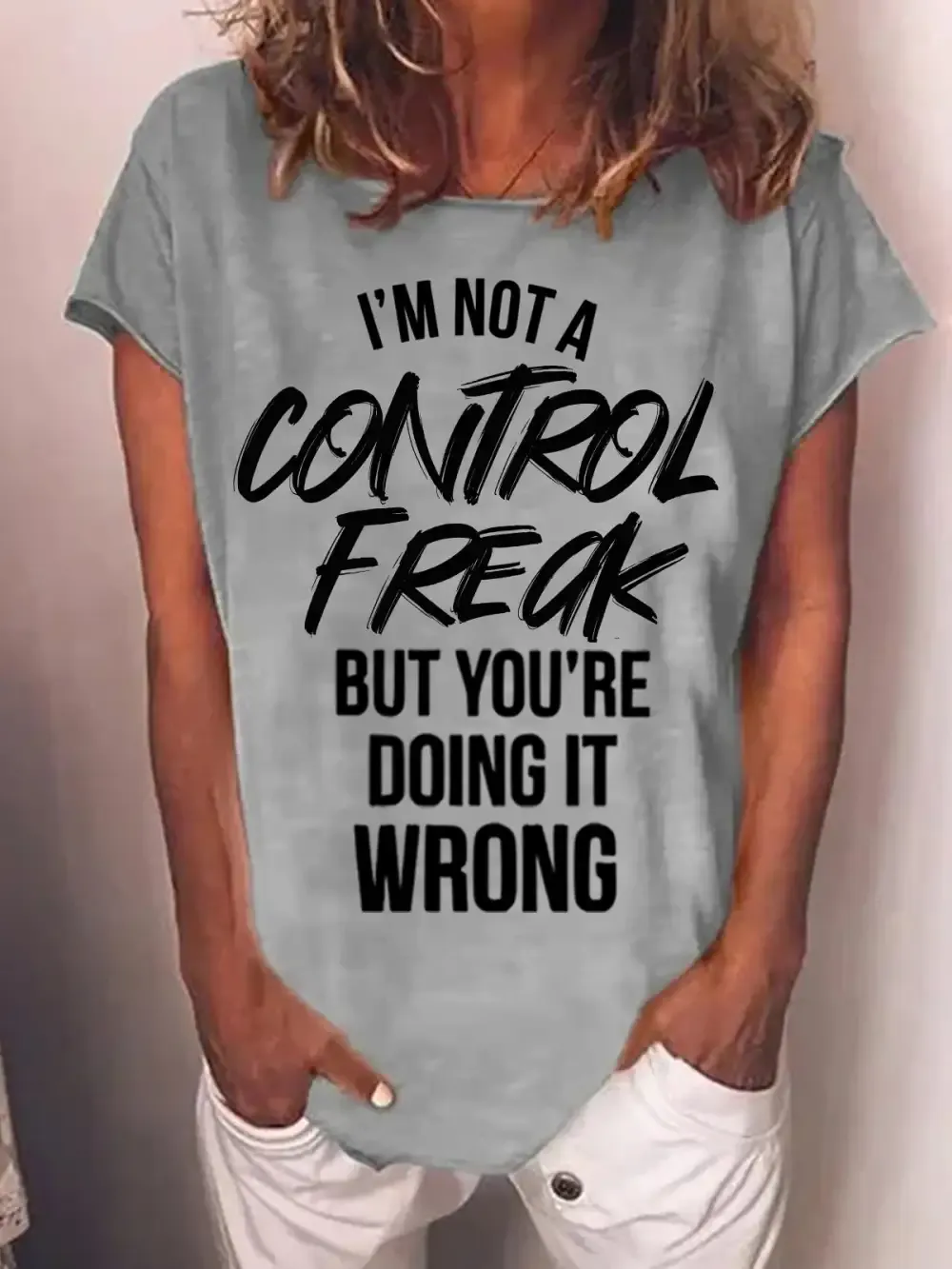 I'm Not a Control Freak But You're Doing It Wrong Funny T-Shirt