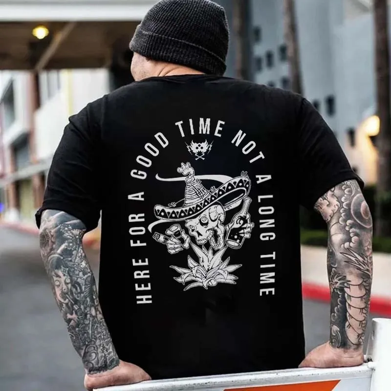 Here For A Good Time Not A Long Time Printed Men's T-shirt