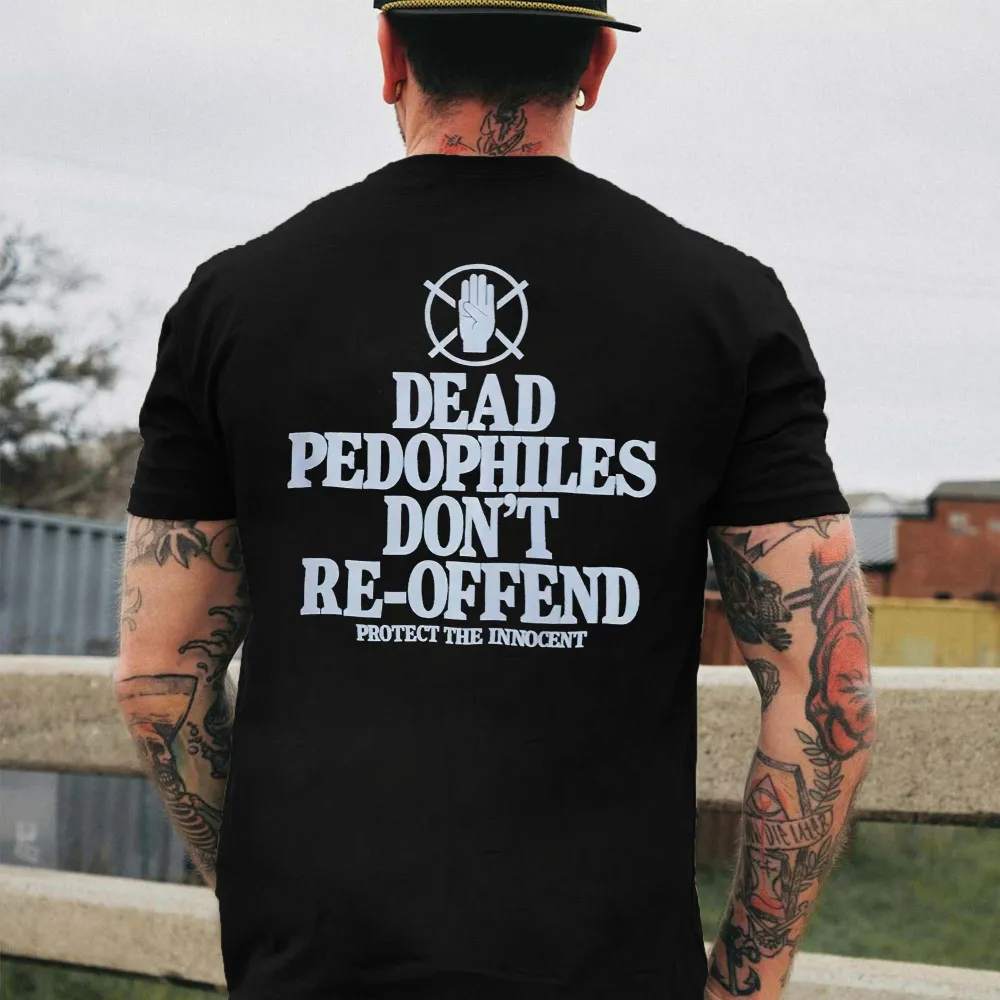 Dead Pedophiles Don't Re-Offend Printed Men's T-shirt