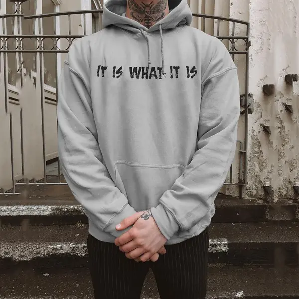 IT IS WHAT IT IS Casual Hoodie