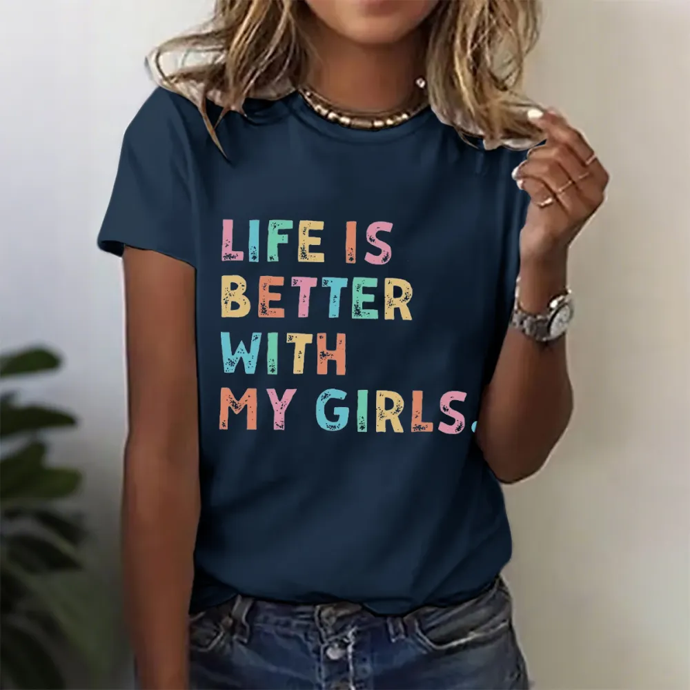 Life Is Better With My Girls T-Shirt