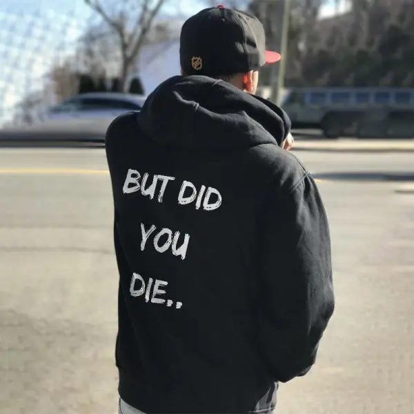 But Did You Die... Printed Men's Casual Loose Hoodie