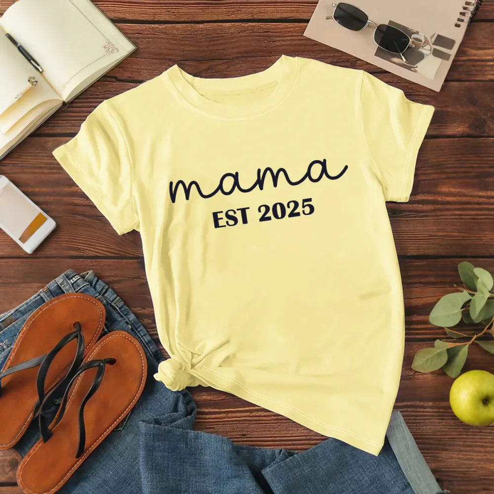 Mama Est 2025 T-Shirt