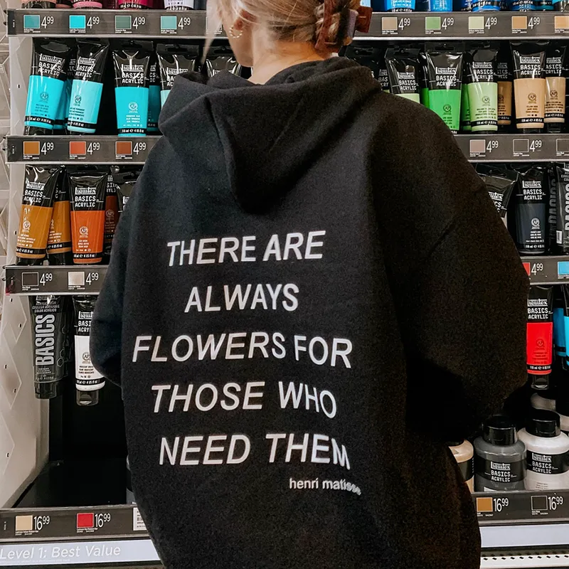 There Are Always Flowers For Those Who Need Them Women Printed Hoodie