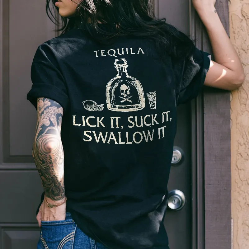 Tequila Lick It Suck It Swallow It Letters Printing Women's T-shirt