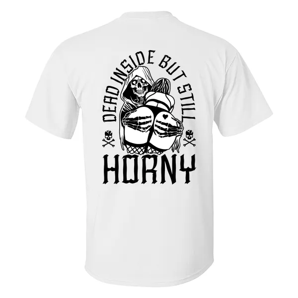 Dead Inside But Still Horny Skull Printed Men's T-shirt
