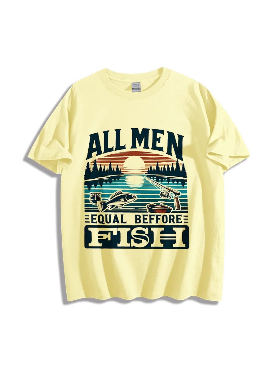 All Men Equal Before Fish T-Shirt