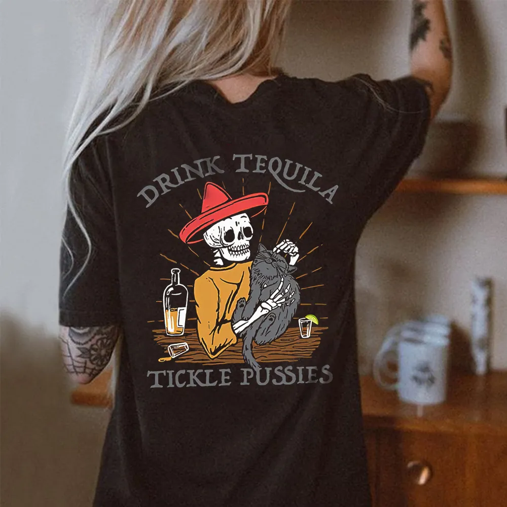 Drink Tequila Tickle Pussies Printed Women's T-shirt