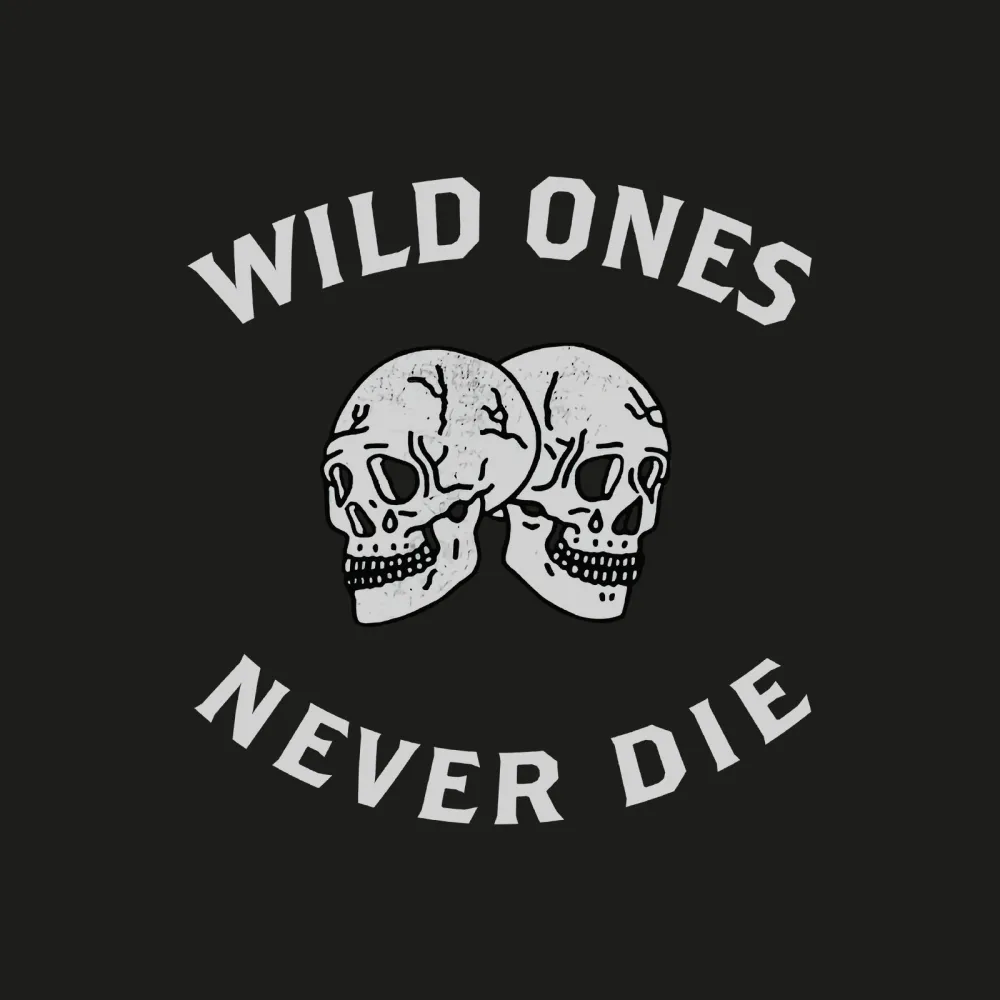 Skull Wild Ones Never Die Print T-Shirt