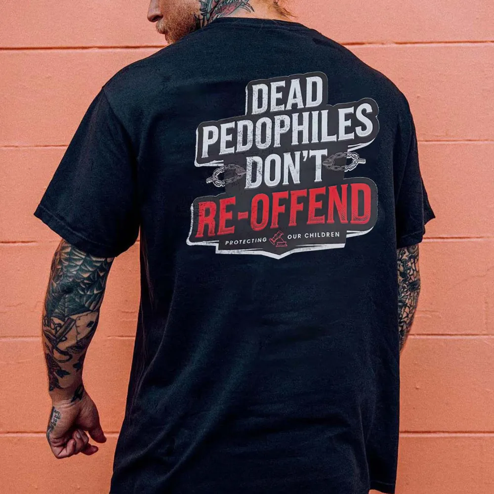 Dead Pedophiles Don't Re-Offend Printed Men's T-shirt