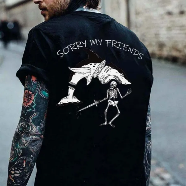 Sorry My Friends Printed Men's T-shirt