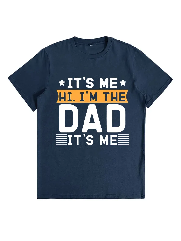Fathers Day Shirt Funny It'S Me Hi I'M The Dad Its Me T-Shirt
