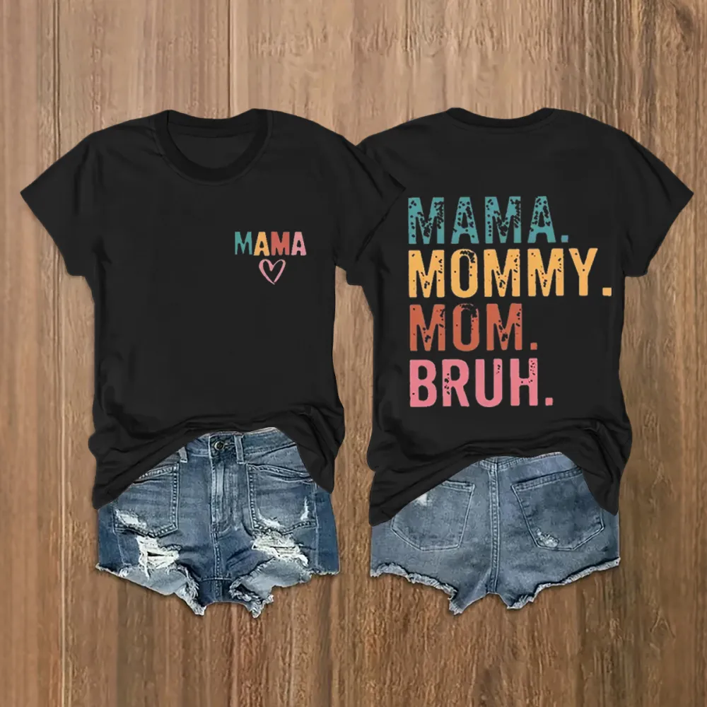 Ma Mama Mom Bruh Tee