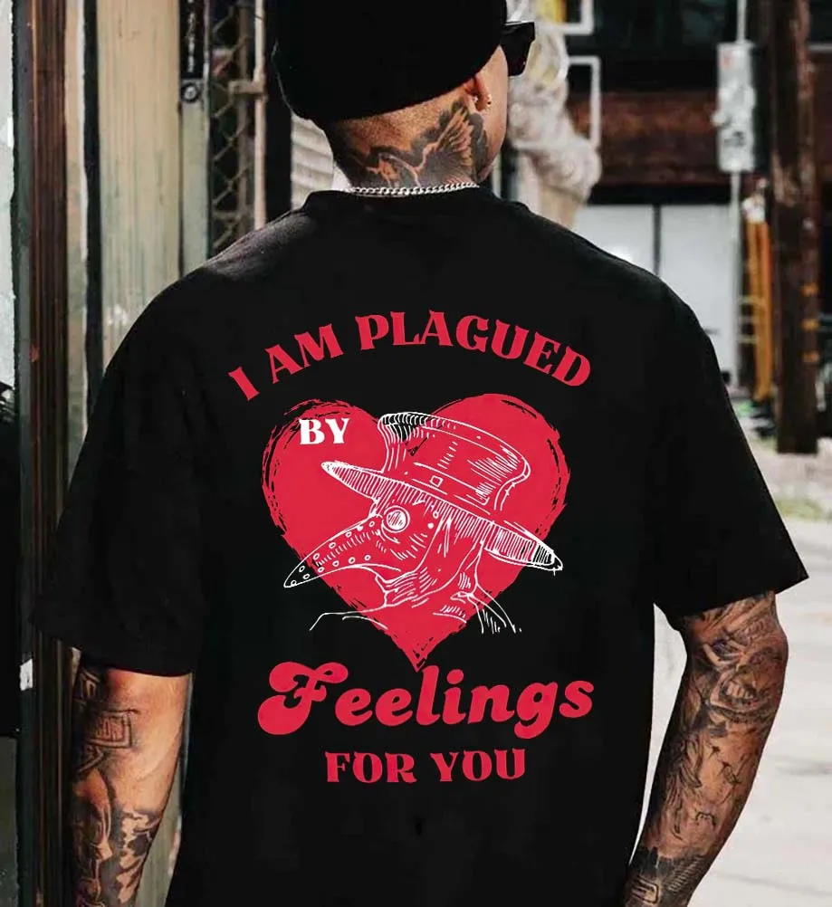 I Am Plagued Feelings For You Printed Men's T-shirt