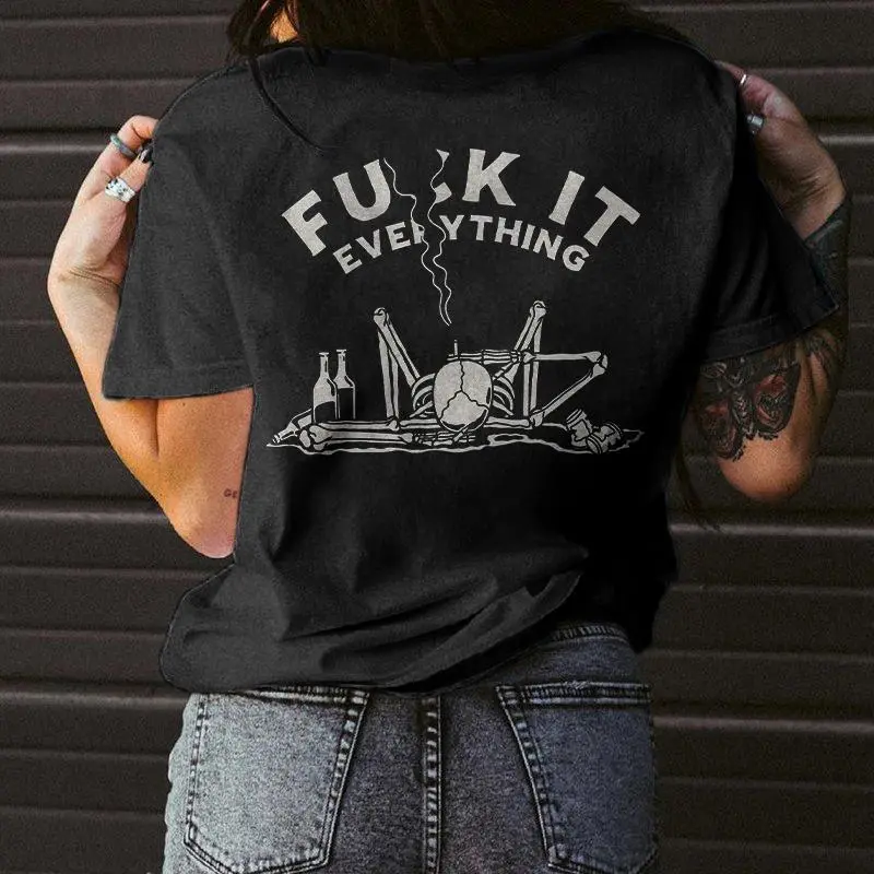 Fu*k It Everything Skull Printed Casual T-shirt