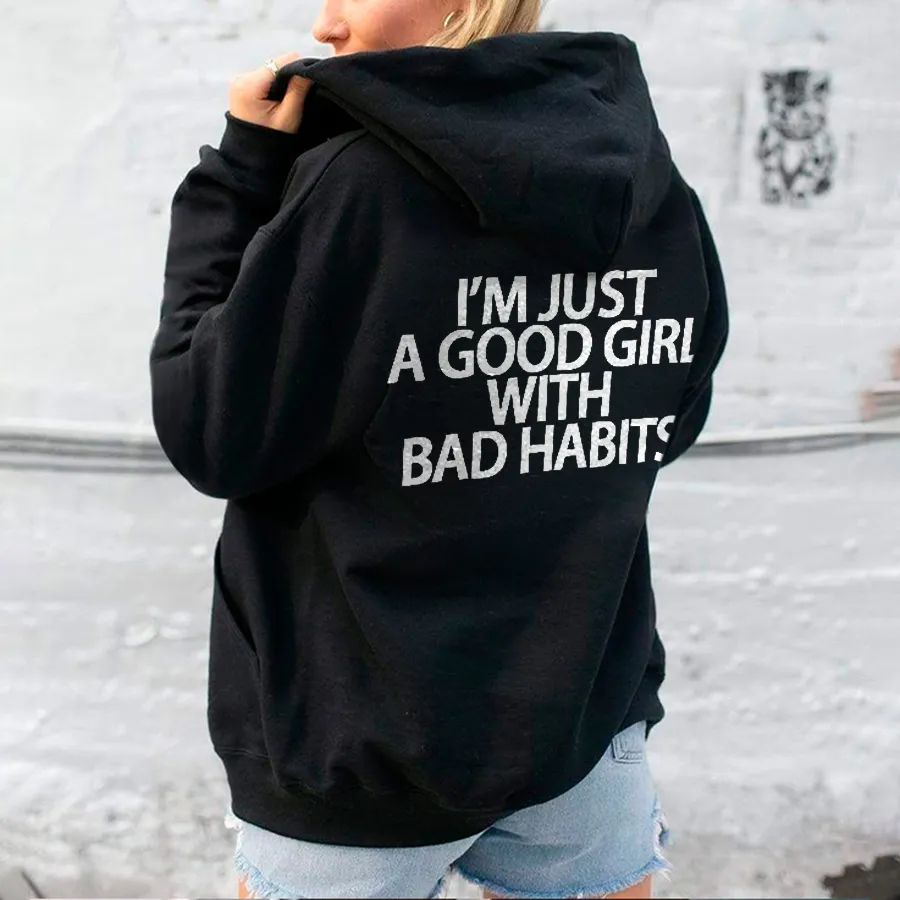 I'm Just A Good Girl With Bad Habits Print Hoodie