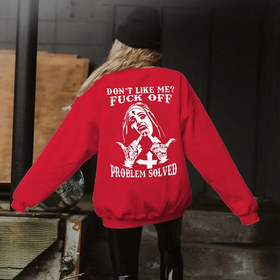 Don't Like Me? F*ck Off Printed Oversized Unisex Sweatshirt