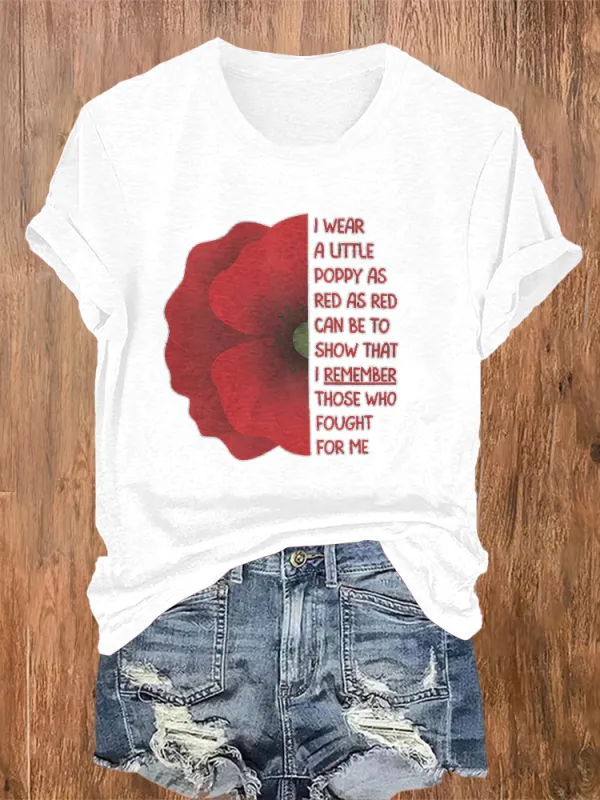 Women'S  I Wear A Uttle Poppy As Red As Red Can Be To Show That I Remember Those Who Fought For Me  T-Shirt