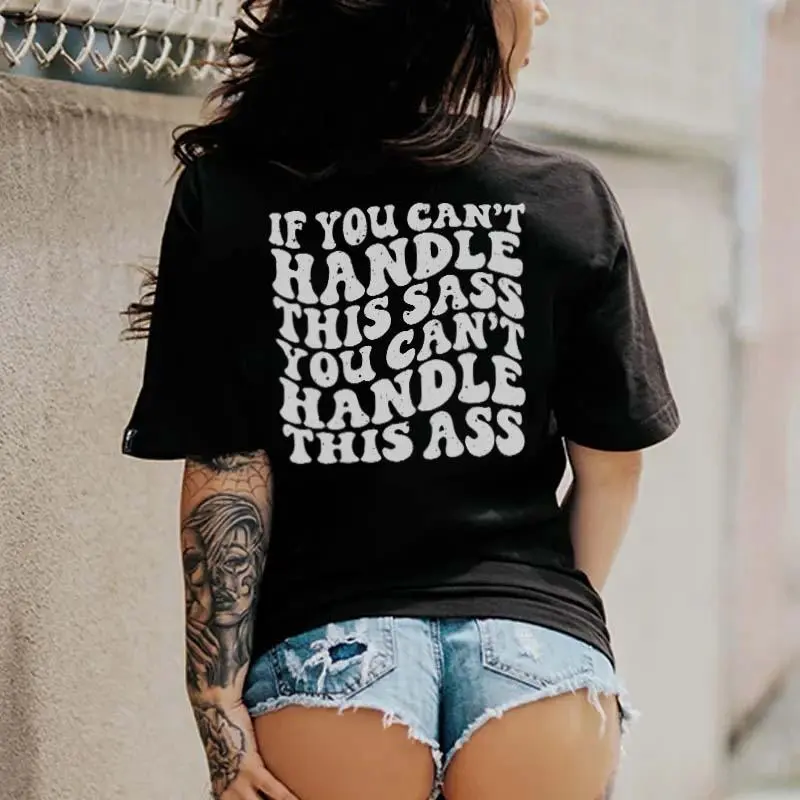 If You Can't Handle This Sass You Can't Handle This Ass Printed Women's T-Shirt