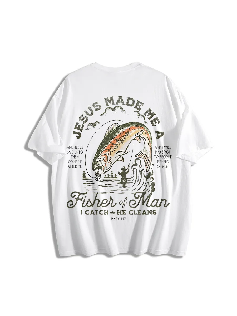 Jesus Made Me A Fisher T-Shirt