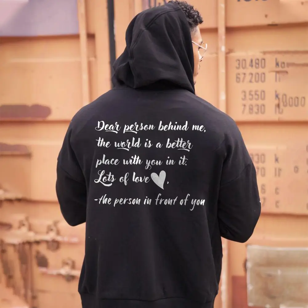 Dear Person Behind Me, The World Is A Better Place With You In It Printed Men's Hoodie