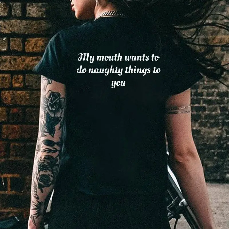 My mouth wants to do naughty things to you Printed Women's T-shirt