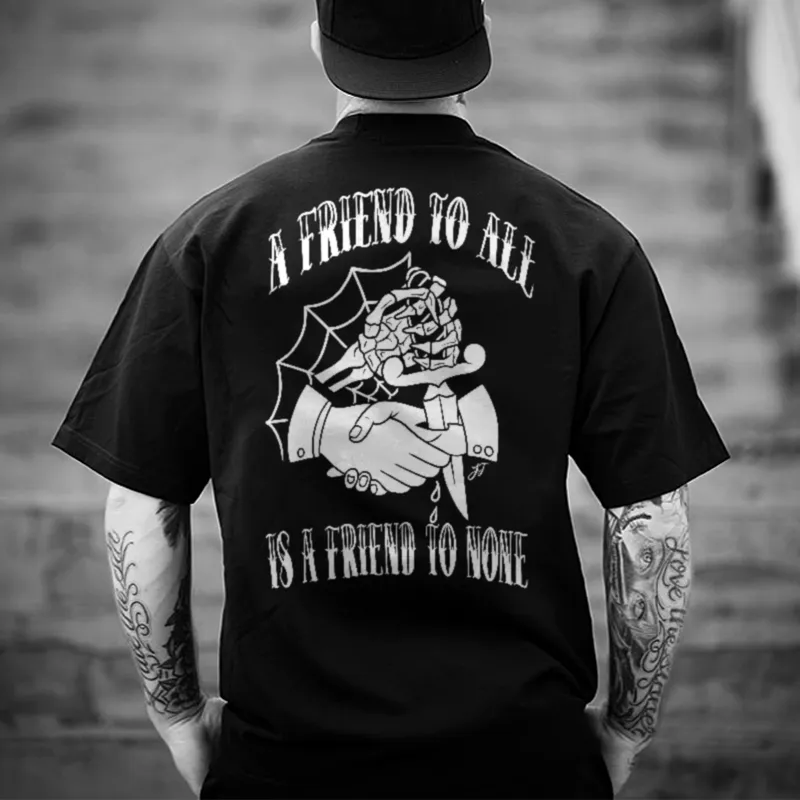 A Friend To All Is A Friend To None Printed Men's T-shirt