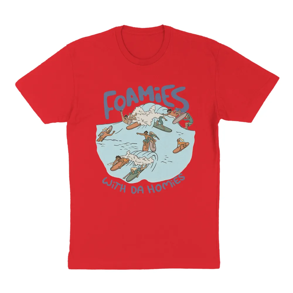 Foamies with the Homies T-Shirt