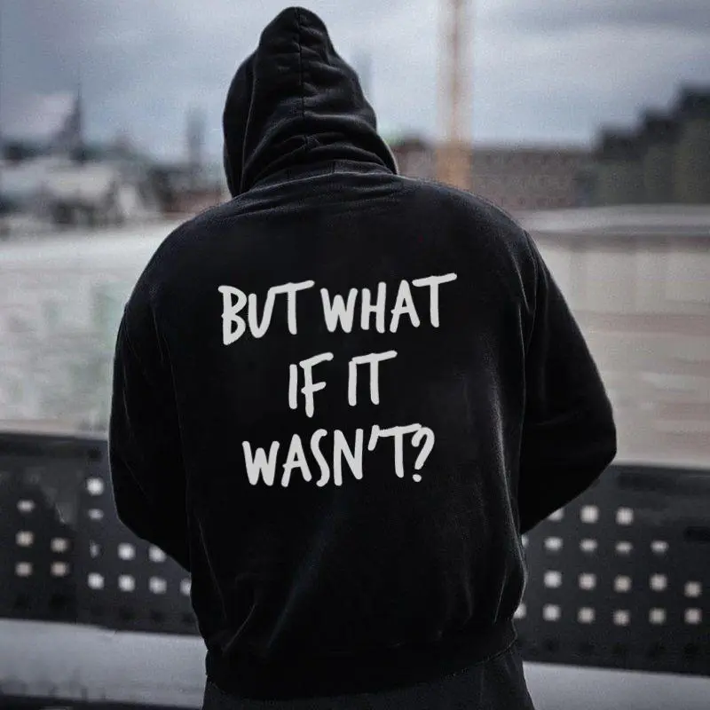 But What If It Wasn't? Printed Men's Hoodie