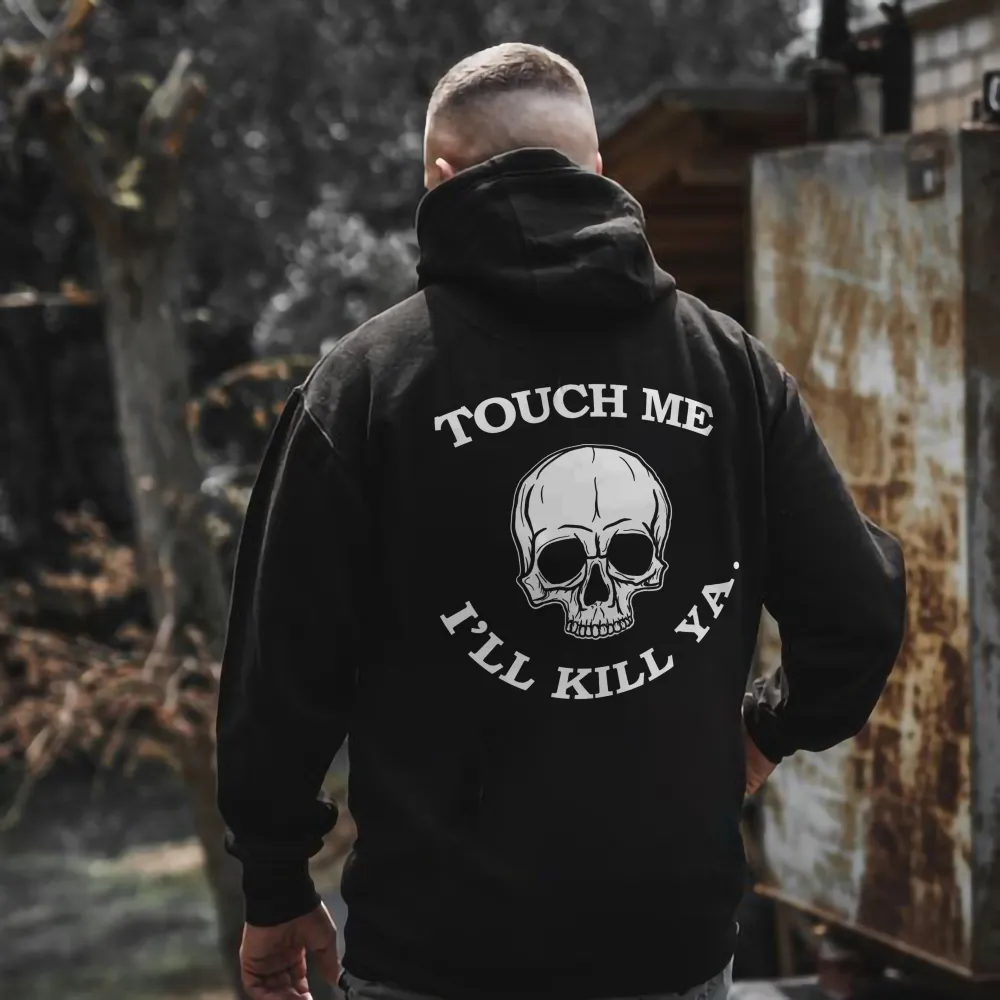 Touch Me I'll Kill Ya Printed Men's Hoodie