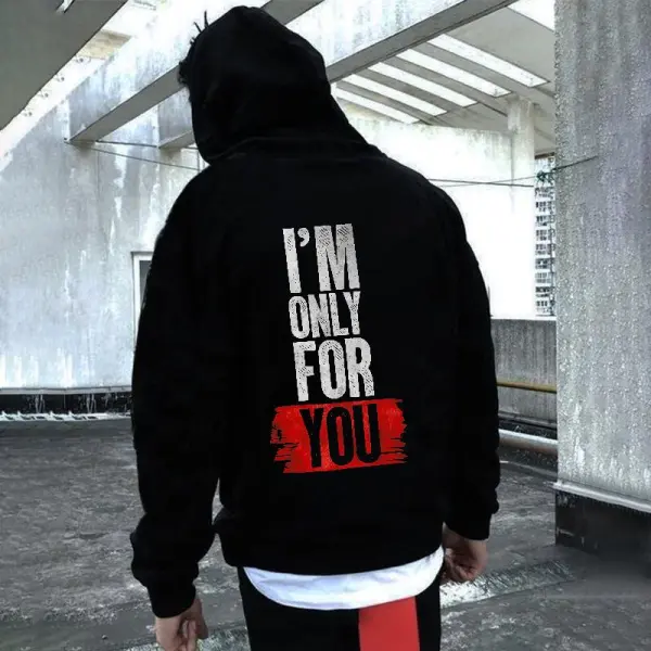 I'm Only For You Printed Casual Hoodie