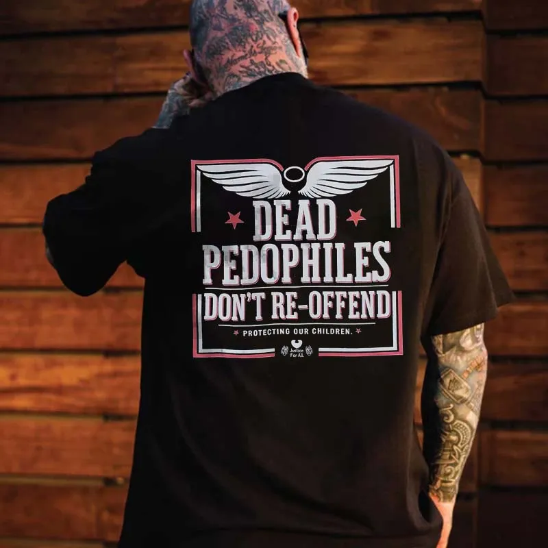 Dead Pedophiles Don't Re-Offend Printed Men's T-shirt