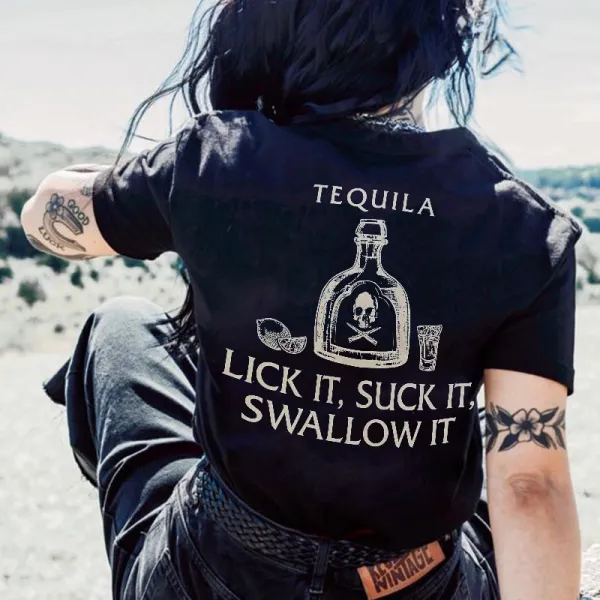 Tequila Lick It Suck It Swallow It Letters Printing Women's T-shirt